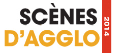 Les spectacles Scènes d'Agglo en 2014